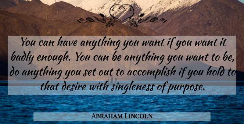 Abraham Lincoln Quote About Inspirational, Life, Motivational: You Can Have Anything You...