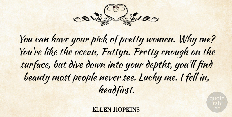 Ellen Hopkins Quote About Ocean, People, Pretty Woman: You Can Have Your Pick...