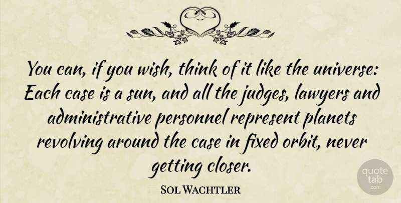 Sol Wachtler Quote About American Judge, Case, Fixed, Lawyers, Personnel: You Can If You Wish...