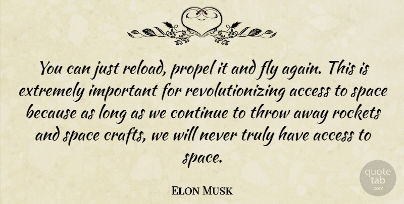 Elon Musk Quote About Space, Long, Important: You Can Just Reload Propel...
