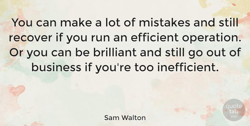 Sam Walton Quote About Running, Mistake, Brilliant: You Can Make A Lot...