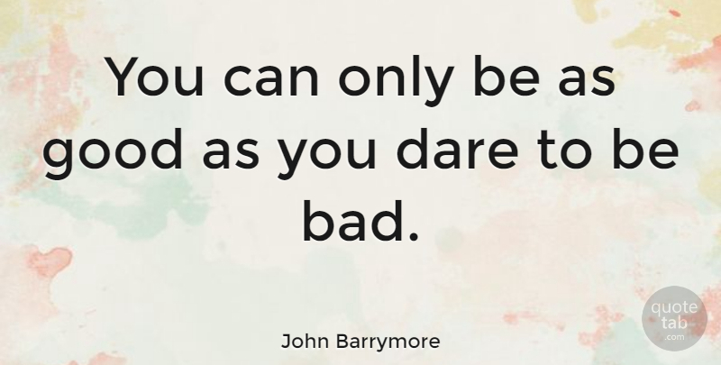 John Barrymore Quote About Fear, Failure, Risk: You Can Only Be As...