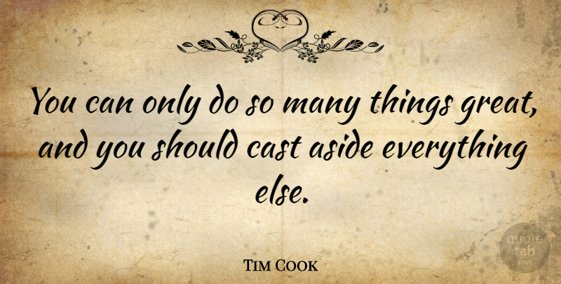 Tim Cook Quote About Should, Casts: You Can Only Do So...