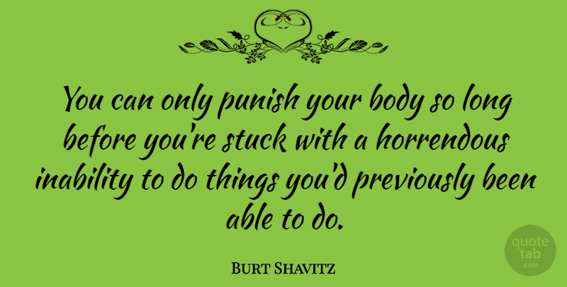 Burt Shavitz Quote About Inability, Punish: You Can Only Punish Your...