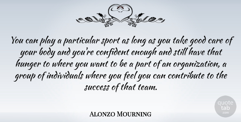 Alonzo Mourning Quote About Sports, Team, Play: You Can Play A Particular...