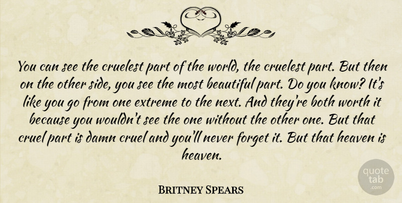 Britney Spears Quote About Beautiful, Heaven, World: You Can See The Cruelest...