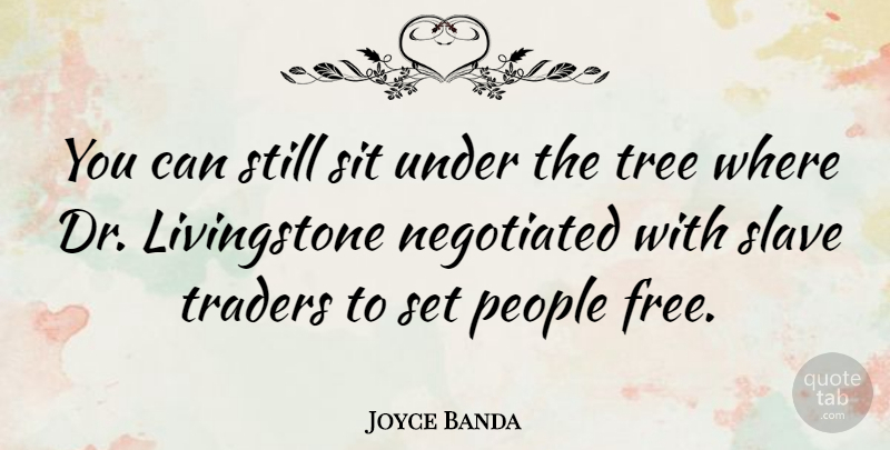 Joyce Banda Quote About People, Sit, Traders: You Can Still Sit Under...