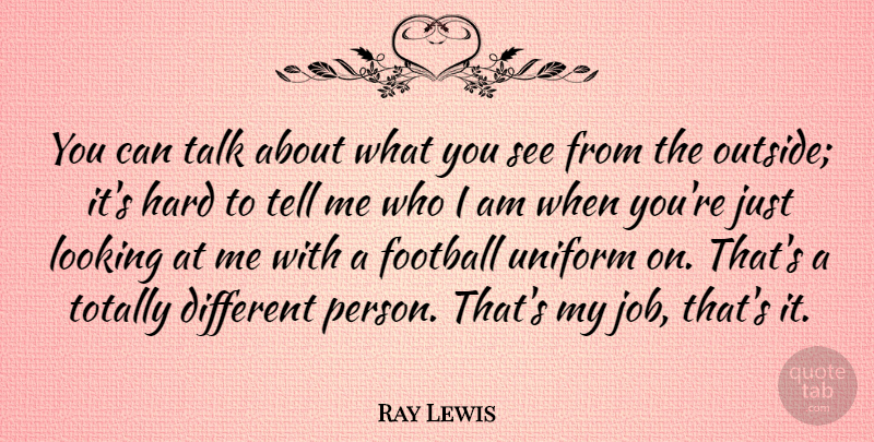 Ray Lewis Quote About Football, Jobs, Who I Am: You Can Talk About What...