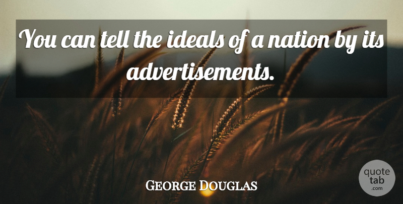 Norman Douglas Quote About Business, Advertising, Nigeria Independence: You Can Tell The Ideals...