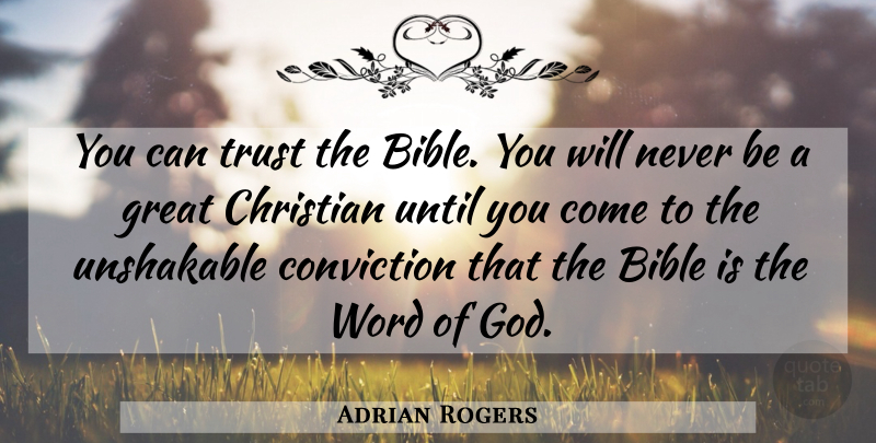 Adrian Rogers Quote About Christian, Conviction, Unshakable: You Can Trust The Bible...