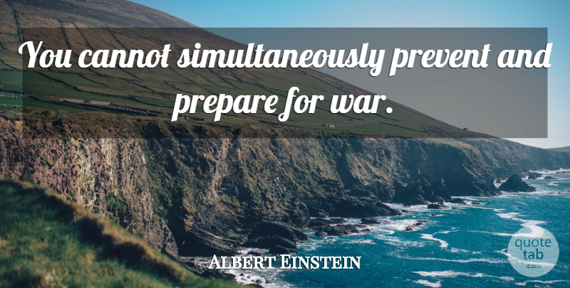 Albert Einstein Quote About Love, Life, God: You Cannot Simultaneously Prevent And...