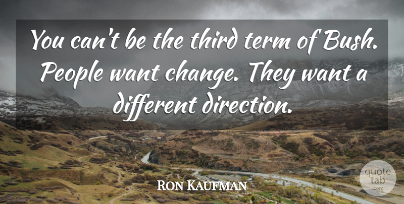 Ron Kaufman Quote About People, Term, Third: You Cant Be The Third...