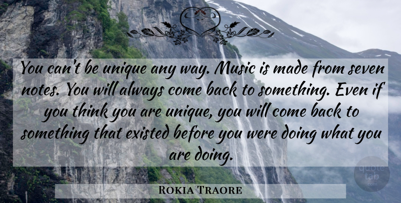Rokia Traore Quote About Unique, Thinking, Way: You Cant Be Unique Any...