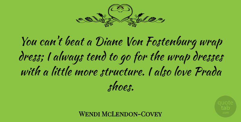 Wendi McLendon-Covey Quote About Beat, Diane, Dresses, Love, Tend: You Cant Beat A Diane...