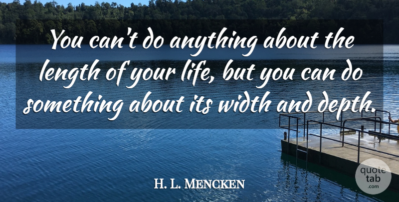 H. L. Mencken Quote About Life, Ocean, Sea: You Cant Do Anything About...