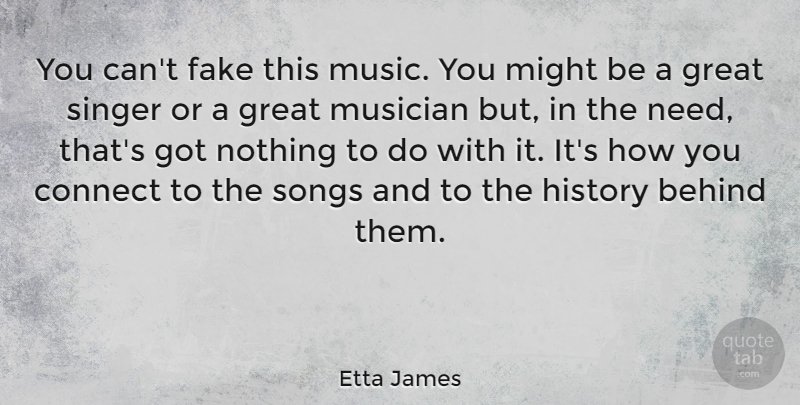Etta James Quote About Song, Fake, Musical: You Cant Fake This Music...