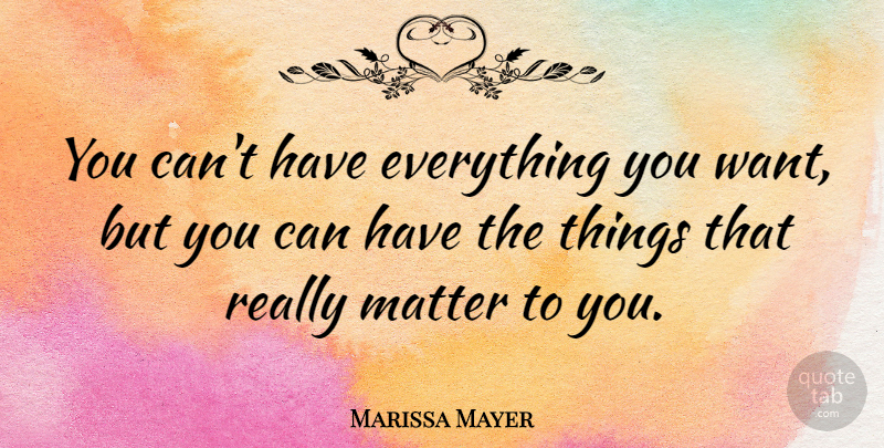 Marissa Mayer Quote About Inspirational, Life Is Short, Interesting: You Cant Have Everything You...