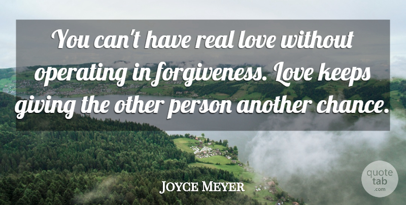 Joyce Meyer Quote About Love, Real, Giving: You Cant Have Real Love...