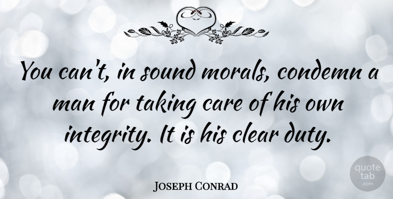 Joseph Conrad Quote About Integrity, Men, Honor: You Cant In Sound Morals...