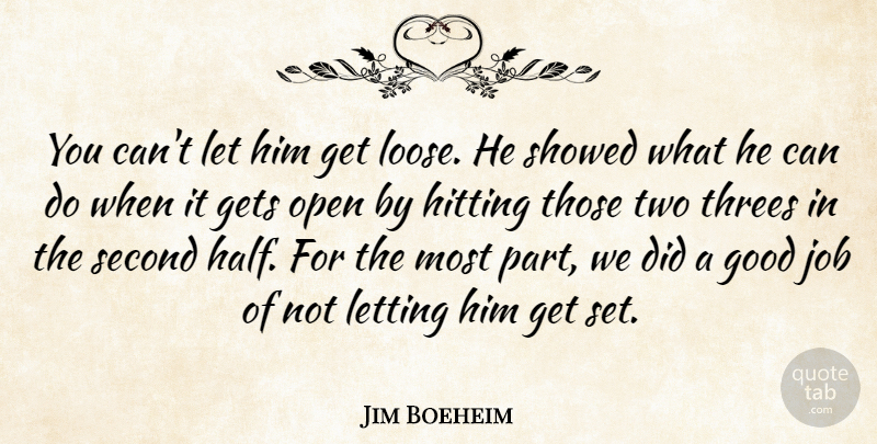 Jim Boeheim Quote About Gets, Good, Hitting, Job, Letting: You Cant Let Him Get...