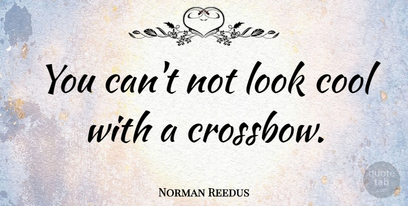 Norman Reedus Quote About Looks, Crossbows: You Cant Not Look Cool...