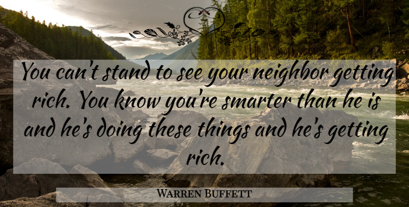 Warren Buffett Quote About Rich, Neighbor, Knows: You Cant Stand To See...