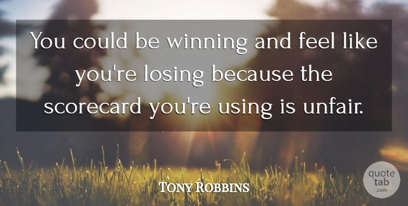 Tony Robbins Quote About Winning, Losing, Like You: You Could Be Winning And...