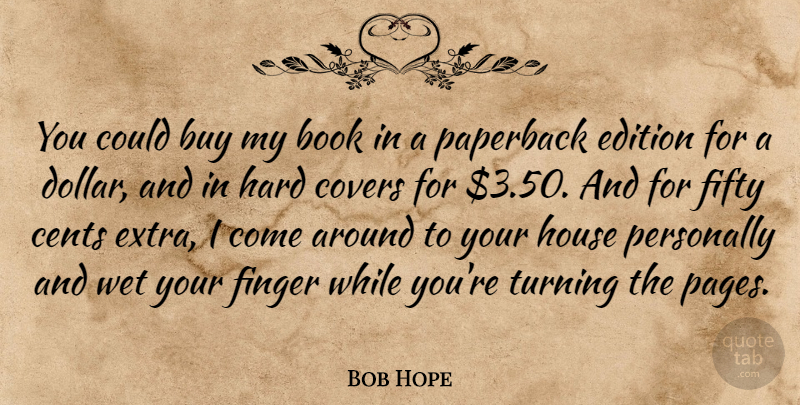 Bob Hope Quote About Book, Reading, House: You Could Buy My Book...