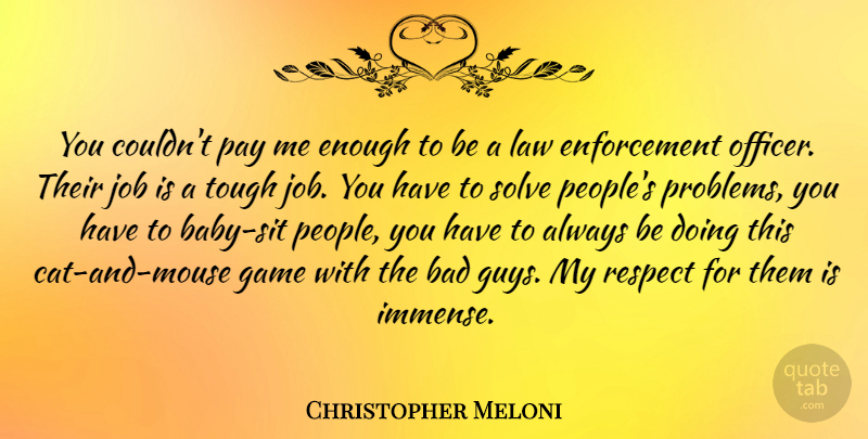 Christopher Meloni Quote About Baby, Jobs, Cat: You Couldnt Pay Me Enough...