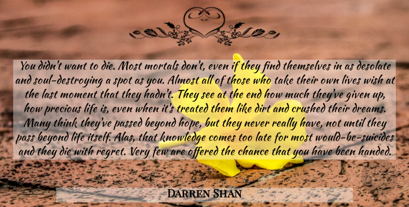 Darren Shan Quote About Suicide, Dream, Regret: You Didnt Want To Die...