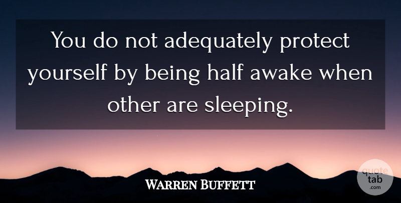 Warren Buffett Quote About Sleep, Half, Investing: You Do Not Adequately Protect...