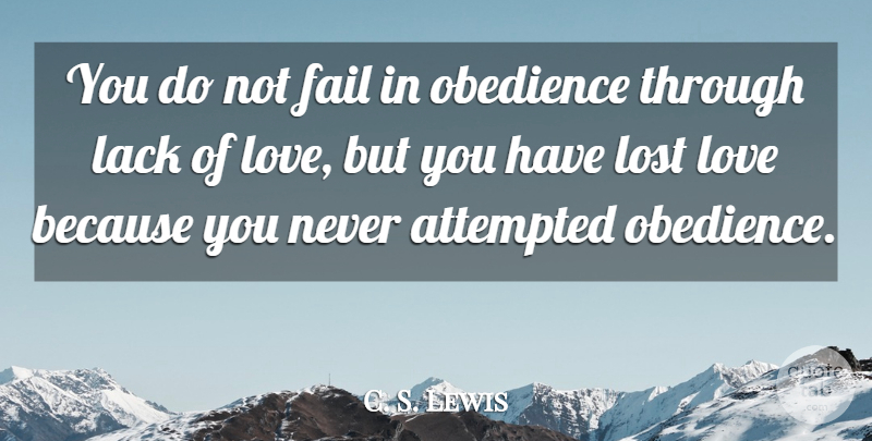 C. S. Lewis Quote About Lost Love, Love Is, Lack Of Love: You Do Not Fail In...
