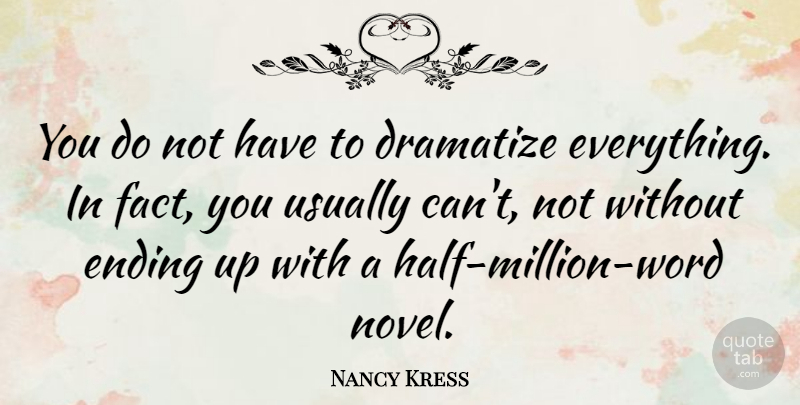 Nancy Kress Quote About undefined: You Do Not Have To...