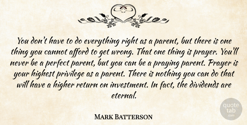 Mark Batterson Quote About Prayer, Perfect Parents, Return: You Dont Have To Do...