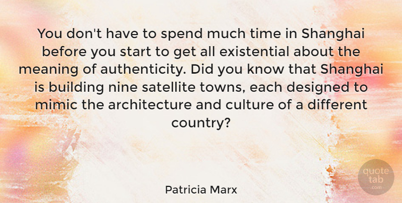 Patricia Marx Quote About Architecture, Building, Designed, Meaning, Mimic: You Dont Have To Spend...
