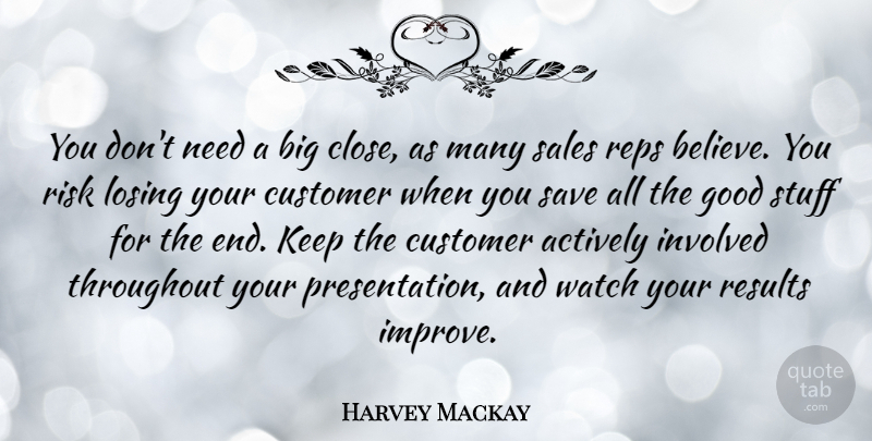 Harvey Mackay Quote About Believe, Risk, Watches: You Dont Need A Big...