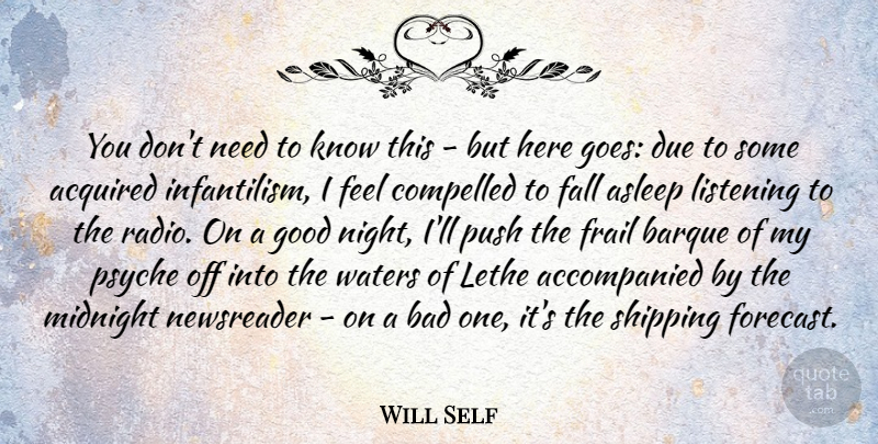 Will Self Quote About Good Night, Goodnight, Fall: You Dont Need To Know...