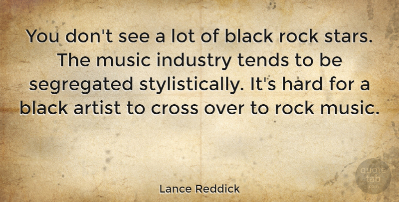 Lance Reddick Quote About Stars, Artist, Rocks: You Dont See A Lot...