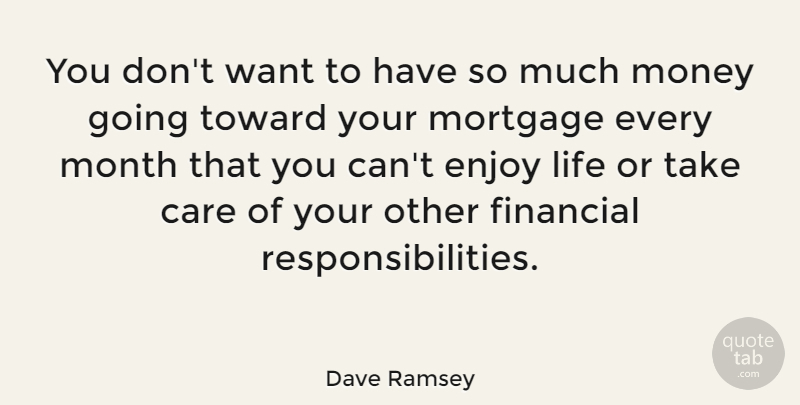 Dave Ramsey Quote About Care, Enjoy, Finance, Financial, Life: You Dont Want To Have...