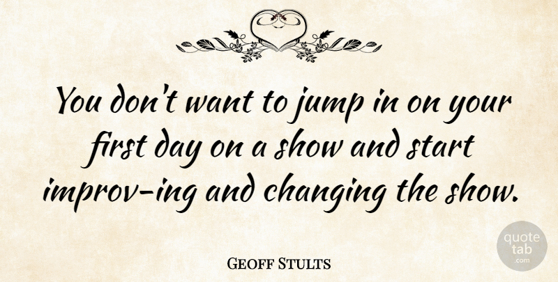 Geoff Stults Quote About undefined: You Dont Want To Jump...