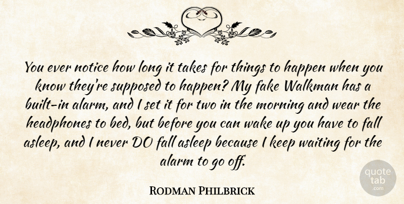 Rodman Philbrick Quote About Morning, Fall, Two: You Ever Notice How Long...