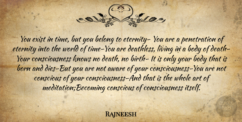 Rajneesh Quote About Spiritual, Art, Meditation: You Exist In Time But...