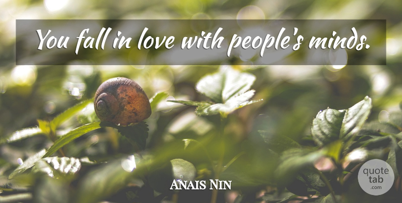 Anais Nin Quote About Falling In Love, Fall, People: You Fall In Love With...