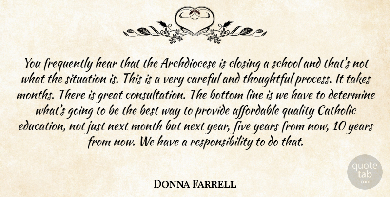 Donna Farrell Quote About Affordable, Best, Bottom, Careful, Catholic: You Frequently Hear That The...