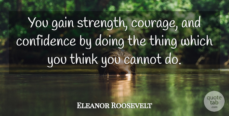 Eleanor Roosevelt Quote About Running, Fear, Cancer: You Gain Strength Courage And...