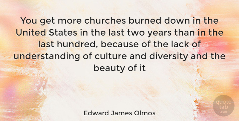 Edward James Olmos Quote About Years, Two, Diversity: You Get More Churches Burned...