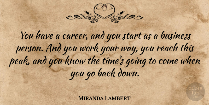 Miranda Lambert Quote About Careers, Way, Persons: You Have A Career And...