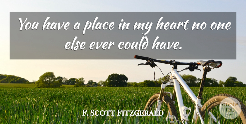 F. Scott Fitzgerald Quote About Heart, My Heart: You Have A Place In...