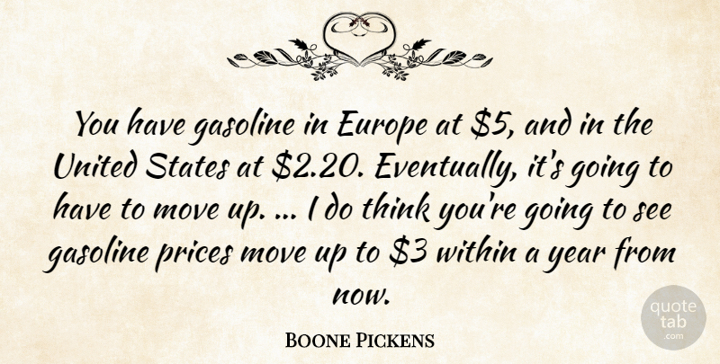 Boone Pickens Quote About Europe, Gasoline, Move, Prices, States: You Have Gasoline In Europe...