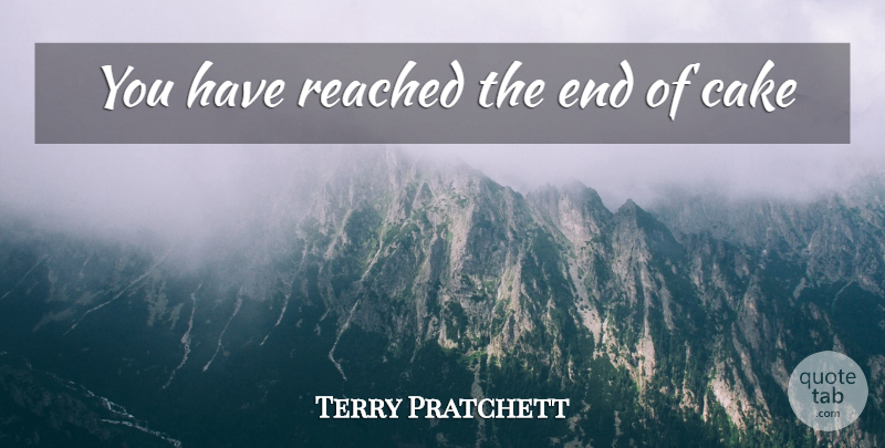 Terry Pratchett Quote About Cake, Ends, Sam Vimes: You Have Reached The End...
